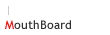 Mouthboard